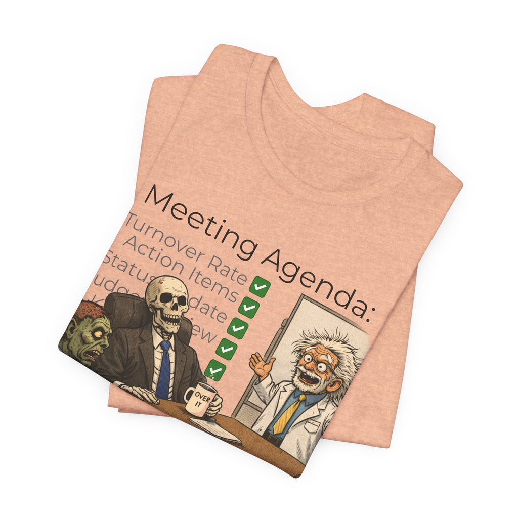 Meeting Agenda T-Shirt - "Final Item: Due By Tomorrow" Funny Office Humor Tee