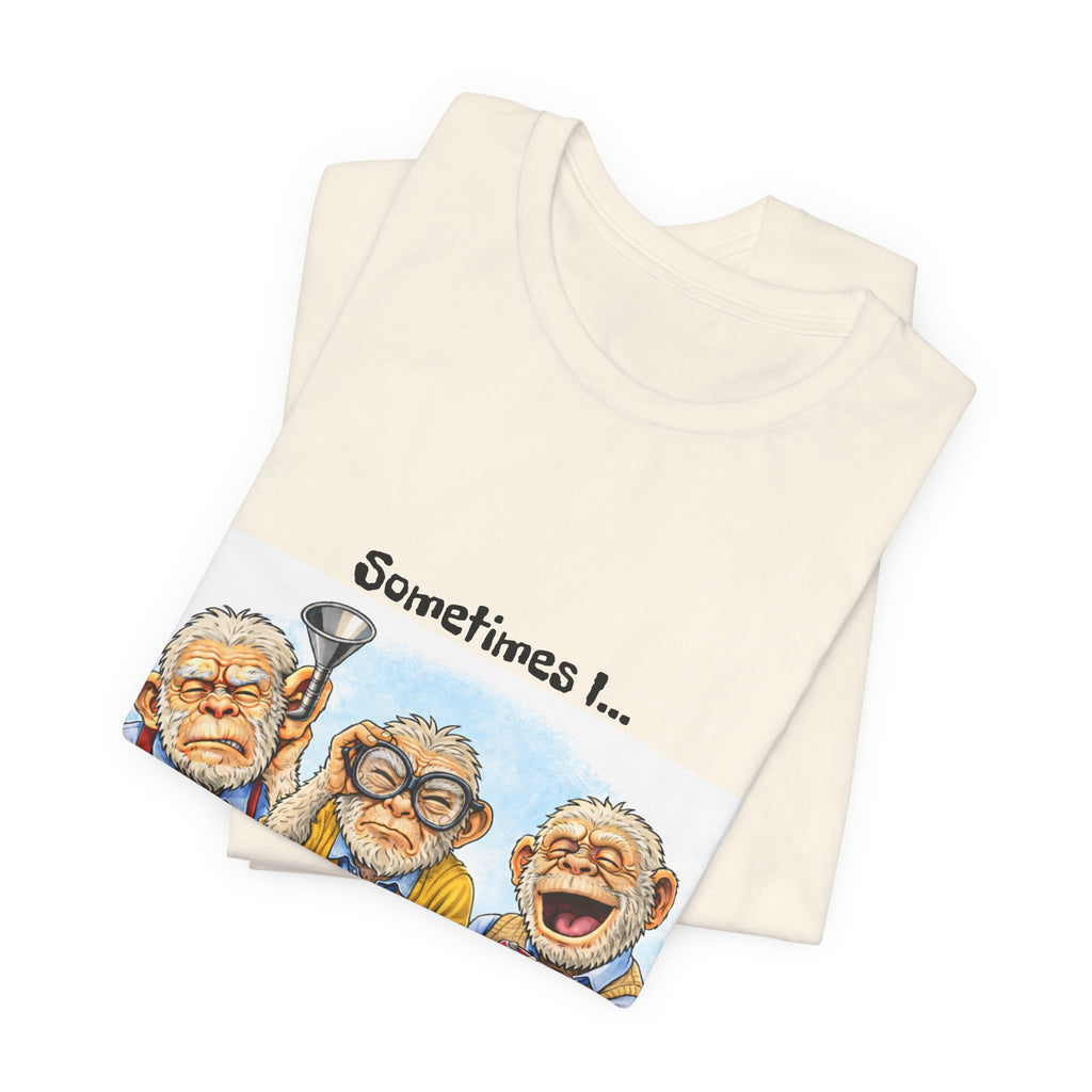Funny Senior 'The Senses Are Optional' T-Shirt — Hear No Good, See No Good, Speak No Good Tee