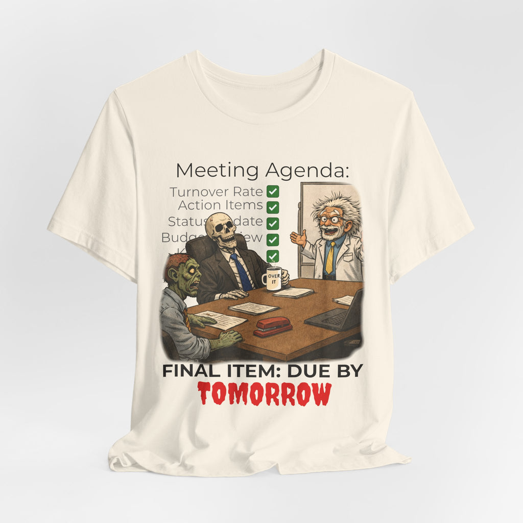 Meeting Agenda T-Shirt - "Final Item: Due By Tomorrow" Funny Office Humor Tee