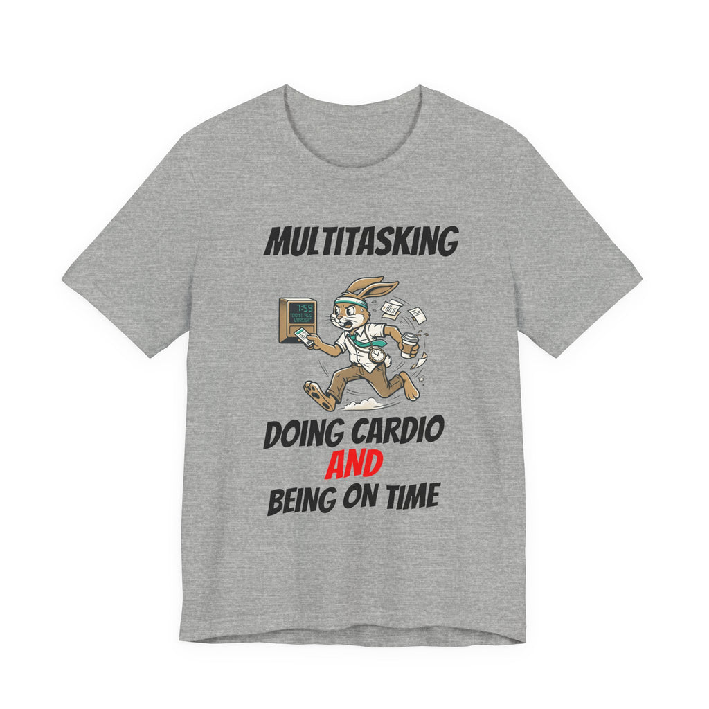 Multitasking - Cardio -AND- Being on Time  — Funny Rabbit Office Runner Tee