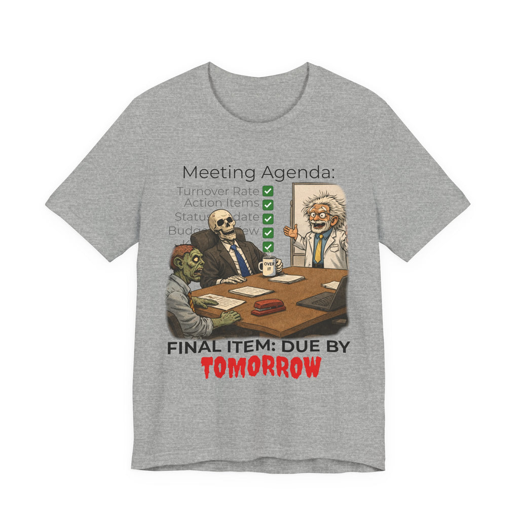 Meeting Agenda T-Shirt - "Final Item: Due By Tomorrow" Funny Office Humor Tee
