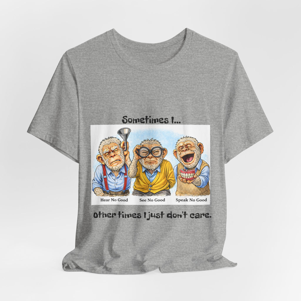 Funny Senior 'The Senses Are Optional' T-Shirt — Hear No Good, See No Good, Speak No Good Tee