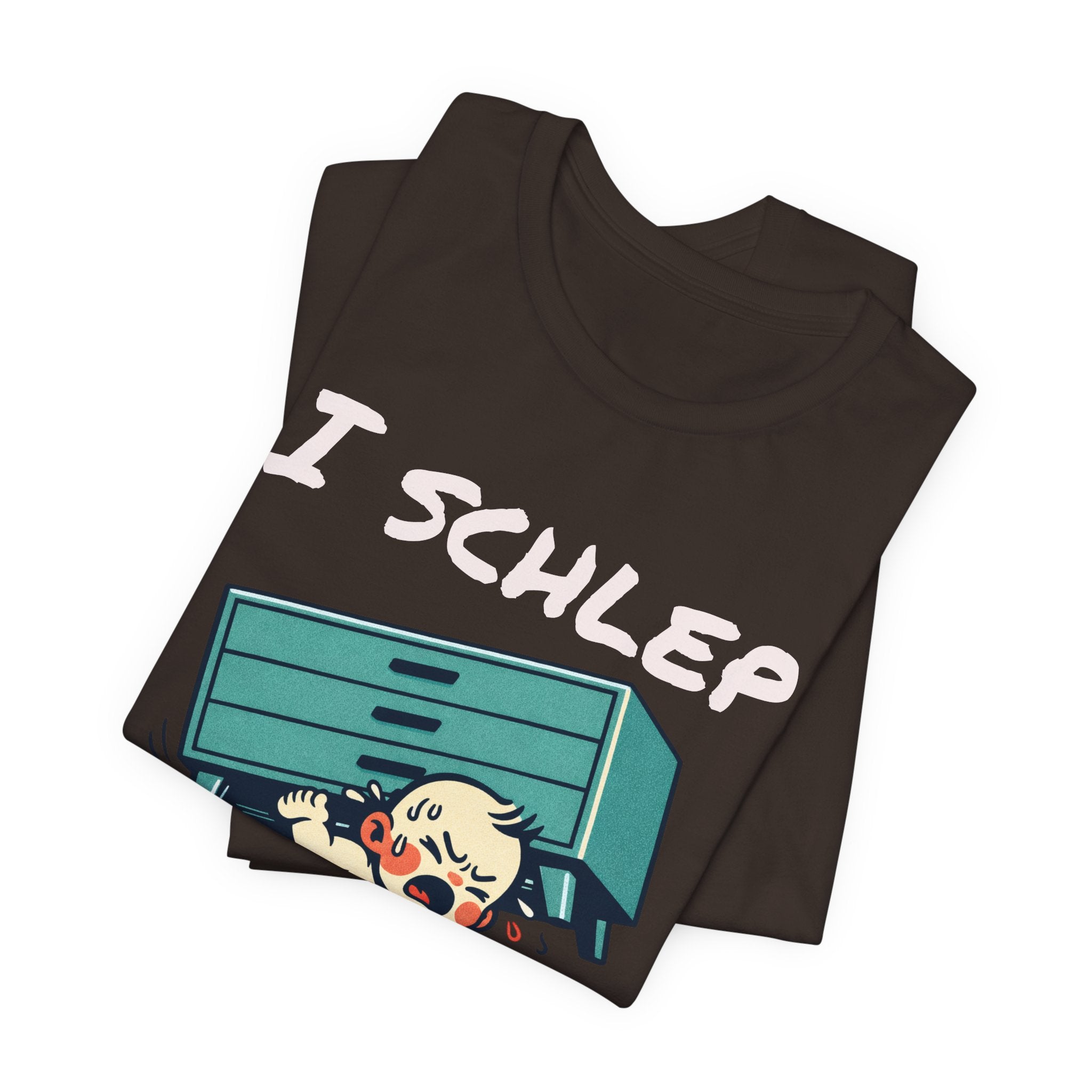 I Schlep Like a Baby T-Shirt — Funny Humor Moving Day Tee
