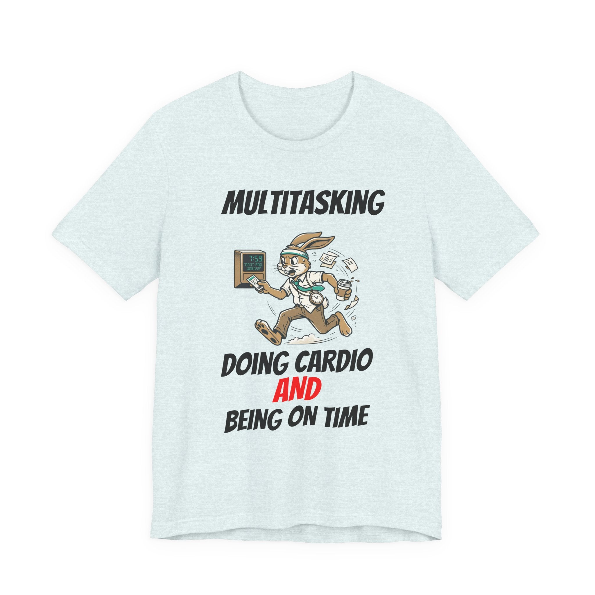 Multitasking - Cardio -AND- Being on Time  — Funny Rabbit Office Runner Tee