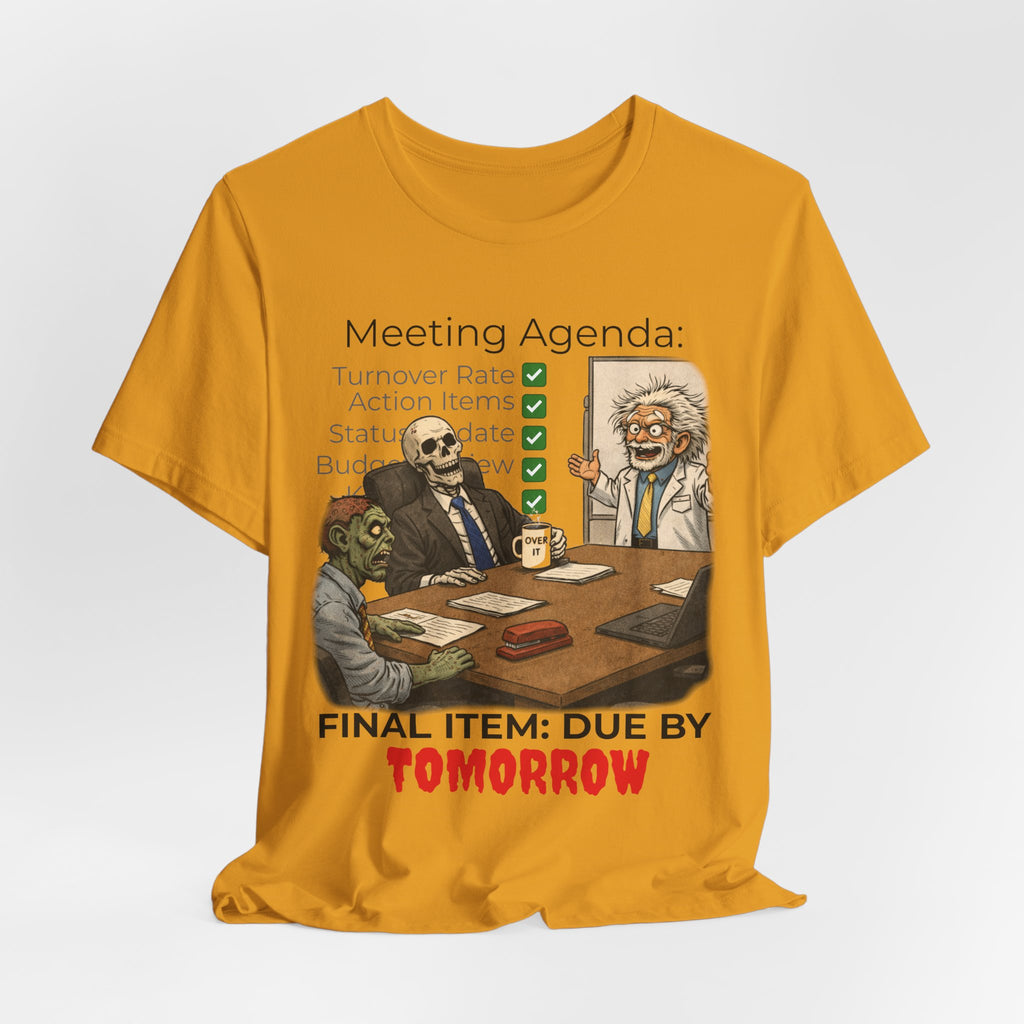 Meeting Agenda T-Shirt - "Final Item: Due By Tomorrow" Funny Office Humor Tee