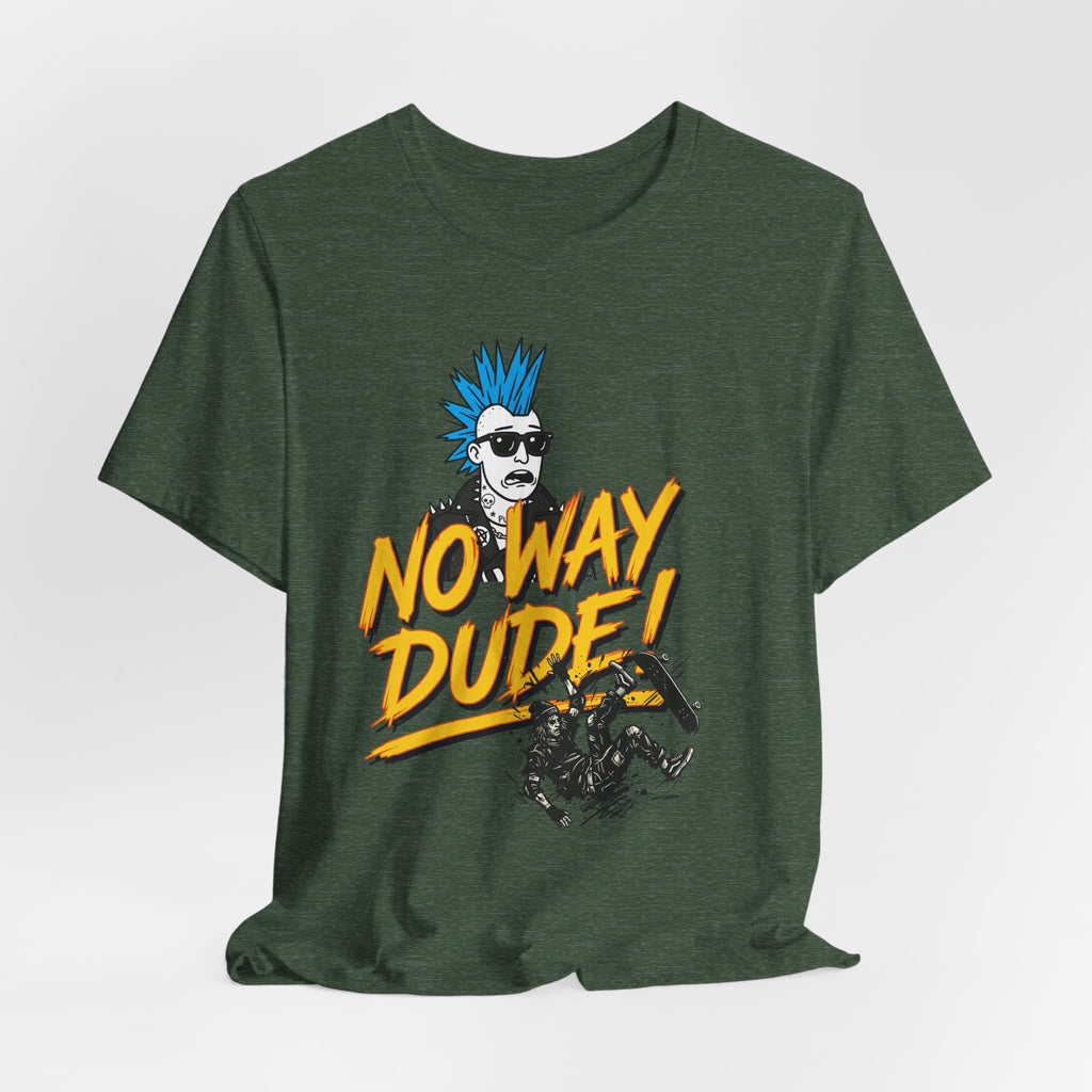 No Way Dude - Retro Gamer - Skate Or Die T-Shirt