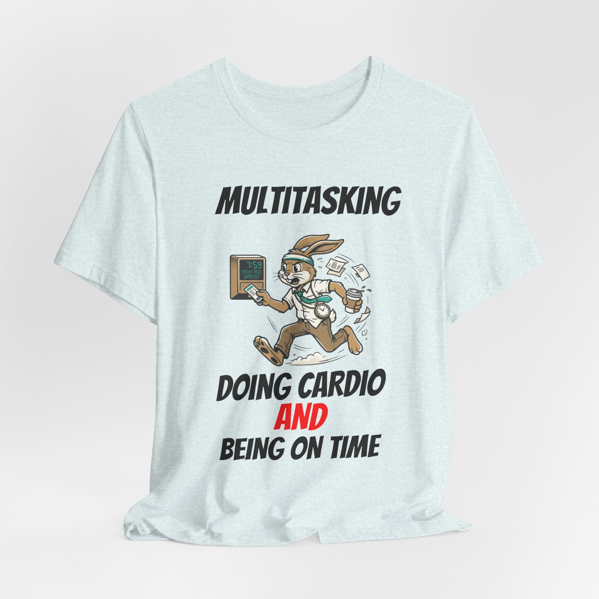 Multitasking - Cardio -AND- Being on Time  — Funny Rabbit Office Runner Tee