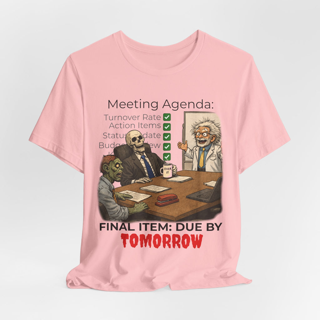 Meeting Agenda T-Shirt - "Final Item: Due By Tomorrow" Funny Office Humor Tee