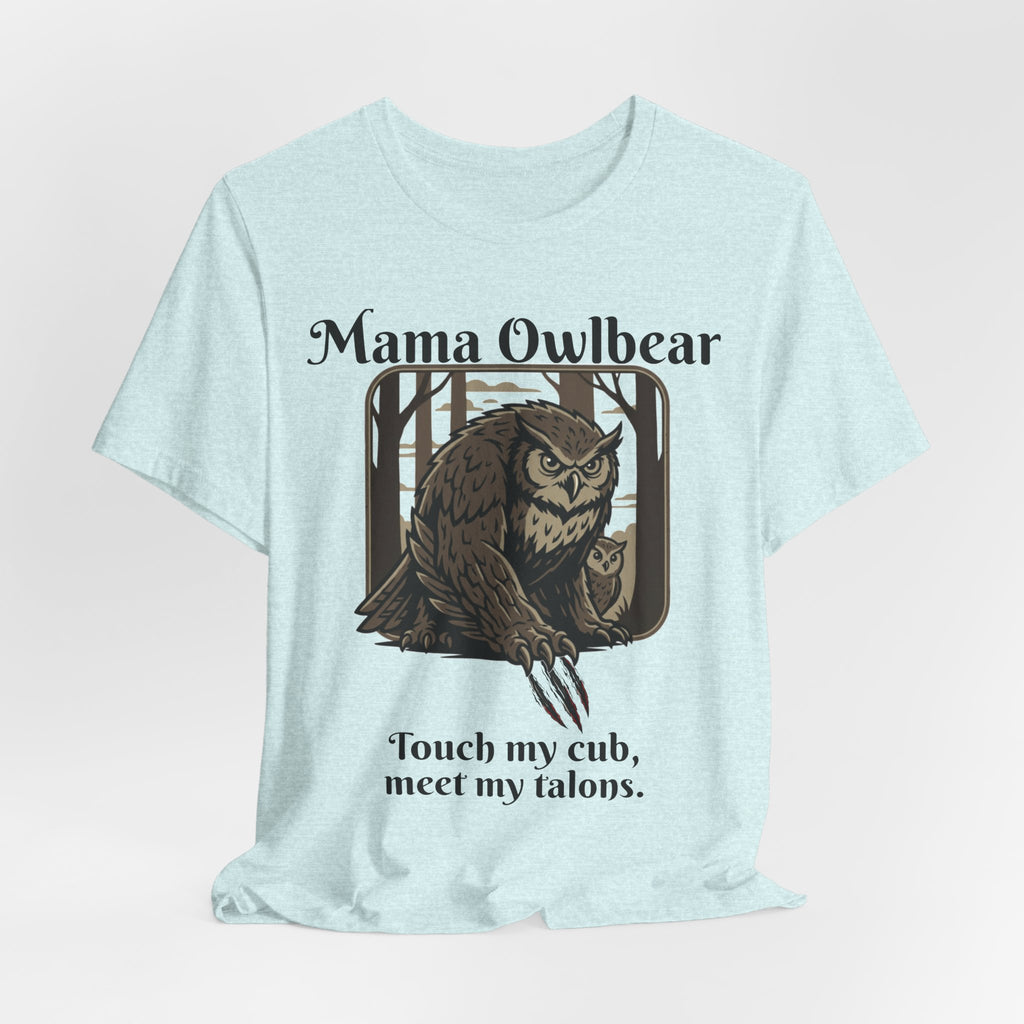 Mama Owlbear T-Shirt — "Touch my cub, meet my talons." Protective Mom Graphic Tee