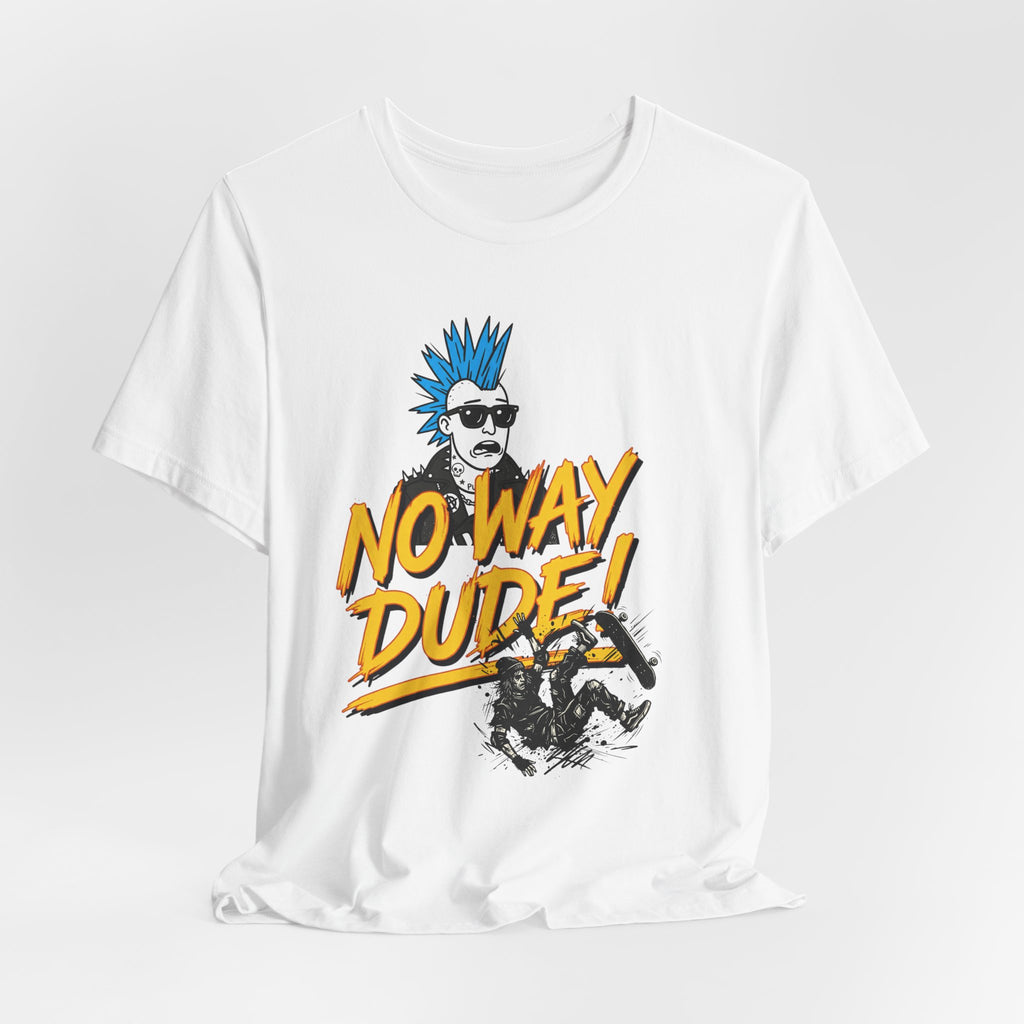 No Way Dude - Retro Gamer - Skate Or Die T-Shirt