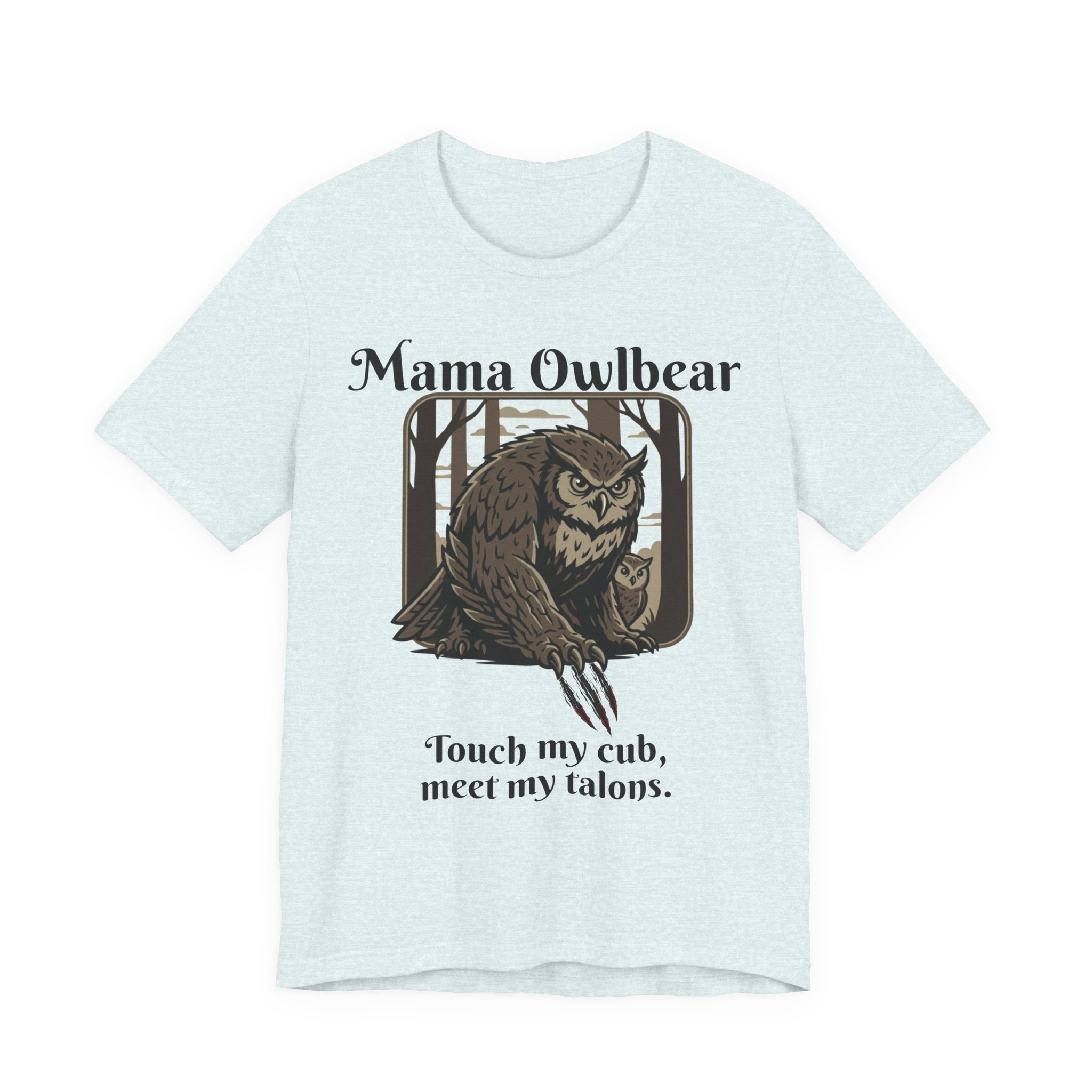 Mama Owlbear T-Shirt — "Touch my cub, meet my talons." Protective Mom Graphic Tee