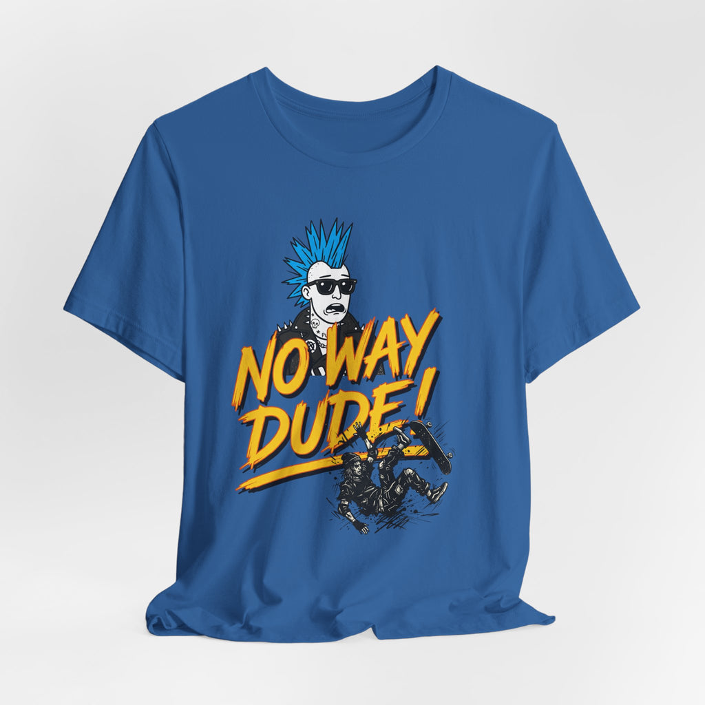 No Way Dude - Retro Gamer - Skate Or Die T-Shirt
