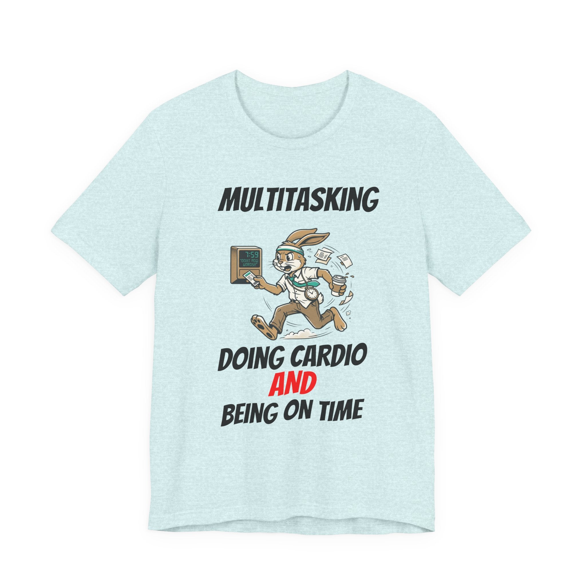 Multitasking - Cardio -AND- Being on Time  — Funny Rabbit Office Runner Tee