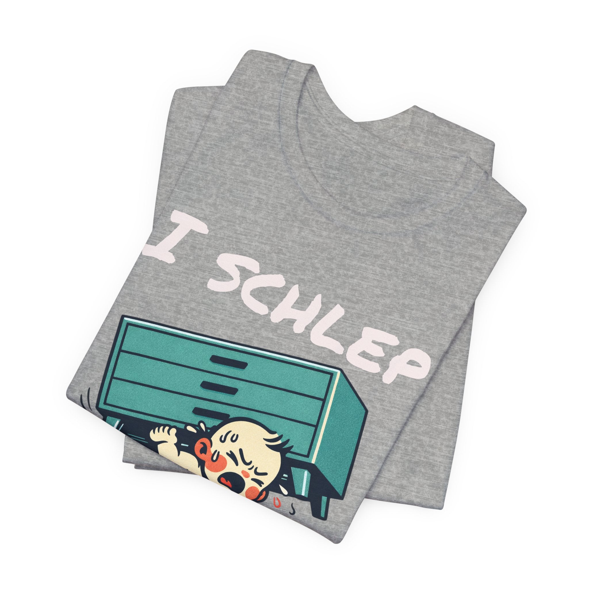 I Schlep Like a Baby T-Shirt — Funny Humor Moving Day Tee