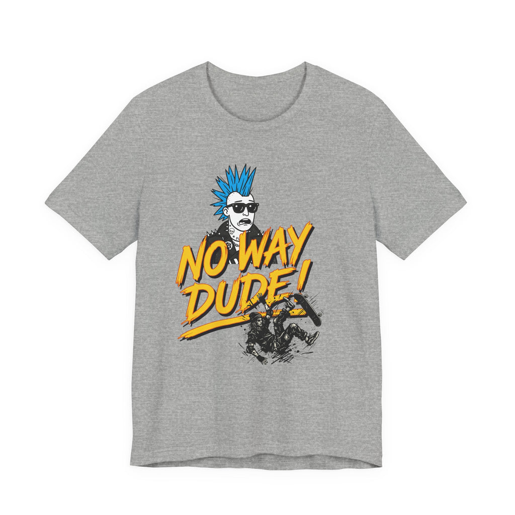 No Way Dude - Retro Gamer - Skate Or Die T-Shirt