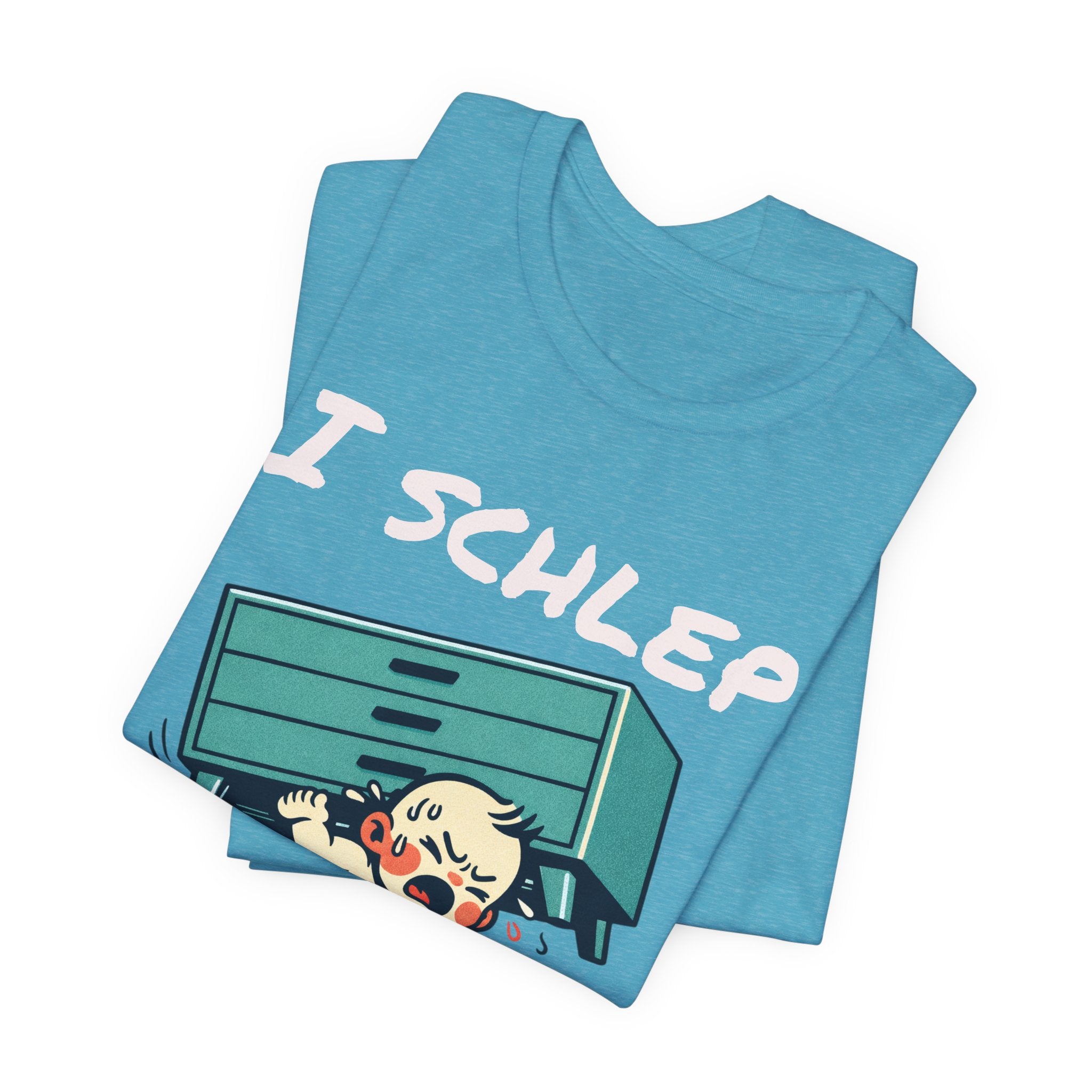 I Schlep Like a Baby T-Shirt — Funny Humor Moving Day Tee